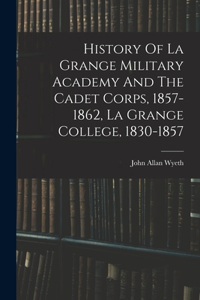 History Of La Grange Military Academy And The Cadet Corps, 1857-1862, La Grange College, 1830-1857