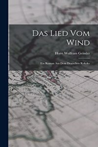 Lied Vom Wind: Ein Roman Aus Dem Deutschen Rokoko