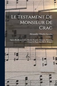 testament de monsieur De Crac; opéra-bouffe en 1 acte. Paroles de Jules Moinaux. Partition chant et piano arr. par L. Roques