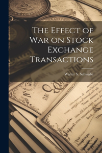 Effect of War on Stock Exchange Transactions
