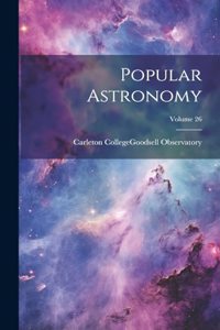Popular Astronomy; Volume 26