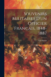 Souvenirs Militaires D'un Officier Français, 1848-1887