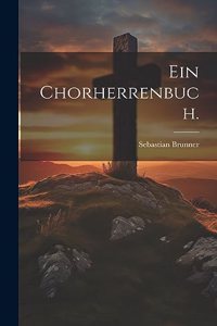Ein Chorherrenbuch.