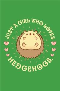 Just a Girl Who Loves Hedgehogs