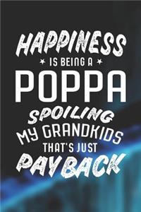 Happiness Is Being A Poppa Spoiling My Grandkids That's Just Payback