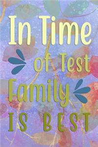 In Time Of Test FAMILY Is Best