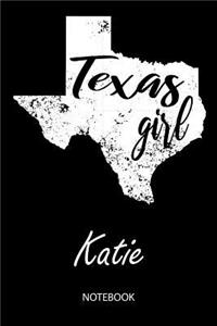 Texas Girl - Katie - Notebook: Blank Personalized Customized Name Texas Notebook Journal Dotted for Women & Girls. Fun Texas Souvenir / University, College, 1st - 12th Grade & Bac