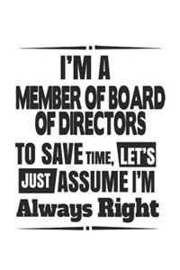 I'm A Member Of Board Of Directors To Save Time, Let's Just Assume I'm Always Right