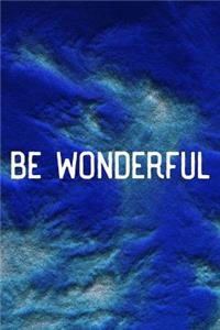 Be Wonderful