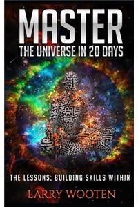Master The Universe In 20 Days