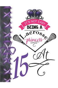 It's Not Easy Being A Lacrosse Princess At 15