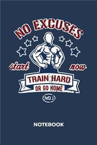 Train Hard Or Go Home NOTEBOOK