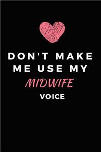 Don't Make Me Use My Midwife Voice