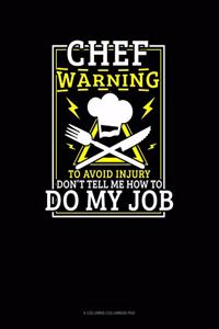 Chef Warning To Avoid Injury Don't Tell Me How To Do My Job