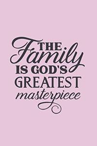 The Family Is God's Greatest Masterpiece