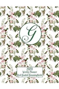 2020 Weekly Planner - Red Headed Hummingbirds - Personalized Letter G - 14 Month Large Print