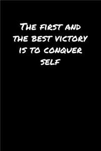 The First and The Best Victory Is To Conquer Self