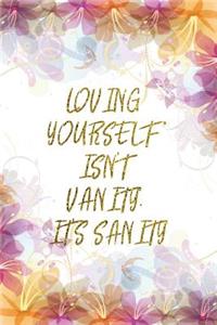 Loving Yourself Isn't Vanity. It's Sanity