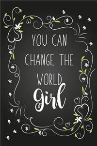 You Can Change The World Girl