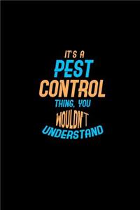 It's a pest control thing you wouldn't understand