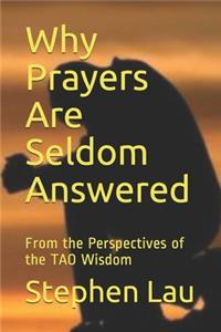 Why Prayers Are Seldom Answered