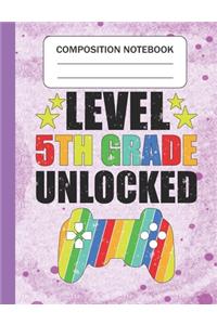 Level 5th Grade Unlocked - Composition Notebook
