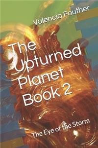 Upturned Planet Book 2: The Eye of the Storm