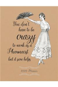 You don't have to be crazy to work as a Pharmacist