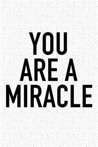 You Are a Miracle