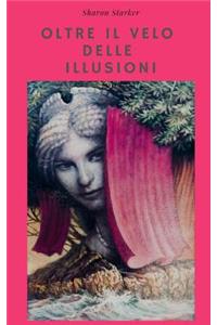 Oltre Il Velo Delle Illusioni