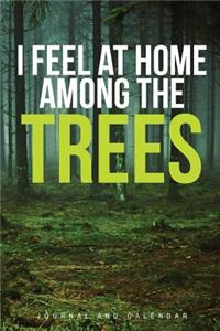 I Feel at Home Among the Trees
