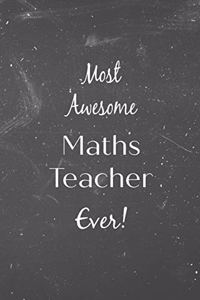 Most Awesome Maths Teacher Ever!