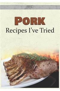 Pork Recipes I've Tried