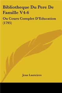 Bibliotheque Du Pere De Famille V4-6