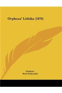 Orpheus' Lithika (1876)