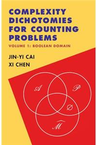 Complexity Dichotomies for Counting Problems: Volume 1, Boolean Domain