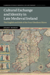 Cultural Exchange and Identity in Late Medieval Ireland