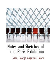 Notes and Sketches of the Paris Exhibition