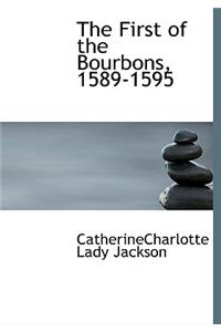 The First of the Bourbons, 1589-1595