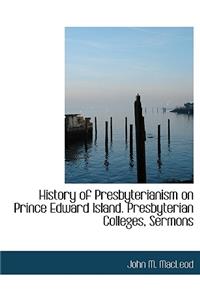 History of Presbyterianism on Prince Edward Island. Presbyterian Colleges, Sermons