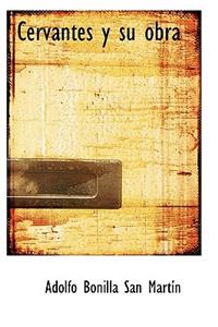 Cervantes y Su Obra