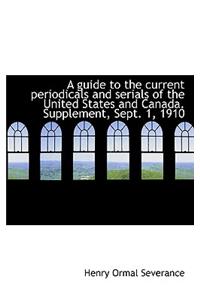 A Guide to the Current Periodicals and Serials of the United States and Canada. Supplement, Sept. 1,
