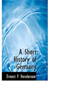 A Short History of Germany