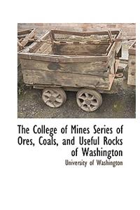 College of Mines Series of Ores, Coals, and Useful Rocks of Washington