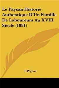 Paysan Historie Authentique D'Un Famille De Laboureurs Au XVIII Siecle (1891)