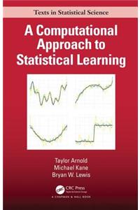 Computational Approach to Statistical Learning