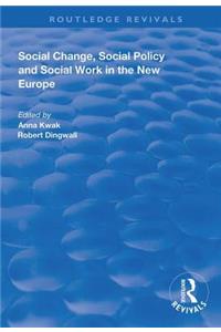 Social Change, Social Policy and Social Work in the New Europe