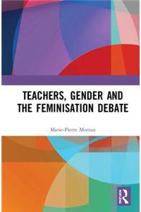 Teachers, Gender and the Feminisation Debate