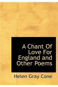 A Chant of Love for England and Other Poems