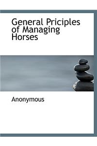 General Priciples of Managing Horses